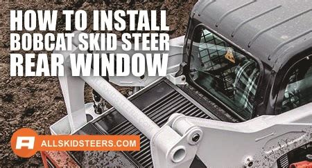 cat skid steer broken window|How to Install Bobcat Rear Window .